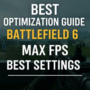 Best Battlefield 6 Optimization Guide – Max FPS & Best Settings