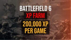 Battlefield 6 XP Farm: Guide to Earning 200,000 XP per Game